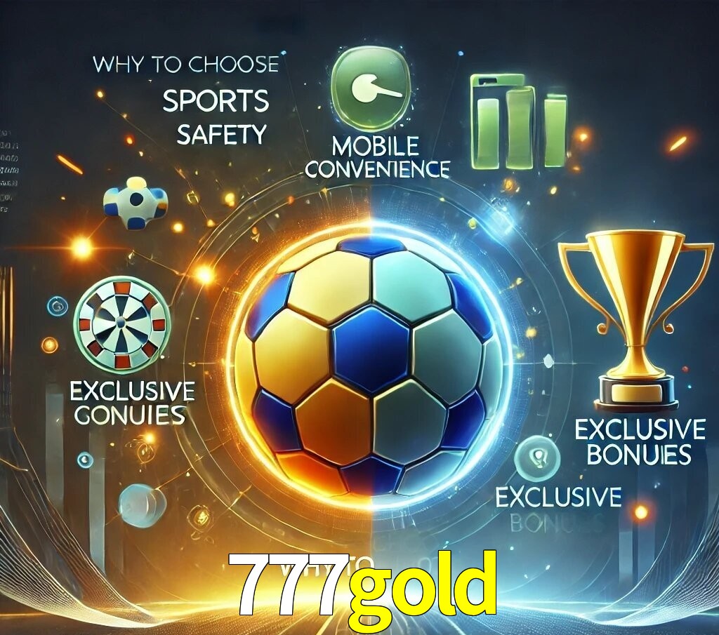 Por Que Escolher o 777gold?